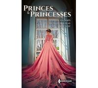 Princes & Princesses: L'époux grec d'une princesse - Sarah et le cheikh - Les révélations d'une princesse