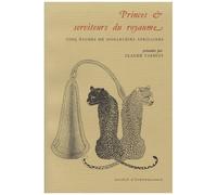 Princes & Serviteurs Du Royaume - Cinq Études De Monarchies Africaines