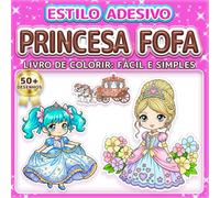 PRINCESA FOFA: LIVRO DE COLORIR: FÁCIL E SIMPLES - Mais de 50 desenhos estilo Chibi Anime para crianças, adultos e idosos. Relaxamento, alívio do estresse e presente para amantes do Kawaii