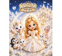 Princesa Lovy Aventuras en el Castillo Blanco de los Sueños: Libro para colorear con princesas, hadas, dragones amigables, castillos mágicos, animales adorables y dulces amigos para niñas