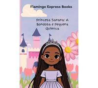 Princesa Sanana: A Bondosa e Pequena Química