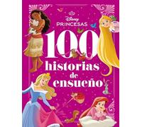 Princesas. 100 historias de ensueño: Recopilatorio de cuentos