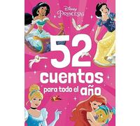 Princesas. 52 cuentos para todo el año: Recopilatorio de cuentos
