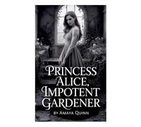 Princess Alice, Impotent Gardener