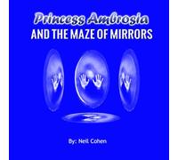 Princess Ambrosia and the Maze of Mirrors