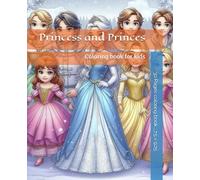 Princess and Princes Coloring book for kids: Perfect for kids who love princesses and princes | 30 pages coloring book, 7.5" x 9.25"