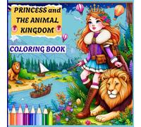 Princess and The Animal Kingdom: Princess theme coloring book filled with animals of different kind for kids.