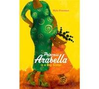 Princess Arabella is a Big Sister by Mylo Freeman Mylo Freeman (Auteur)