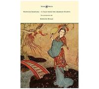 Princess Badoura - A Tale From The Arabian Nights - Illustrated By Edmund Dulac
