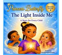 Princess Butterfly: The Light Inside Me, Inclusive Edition: A Story for Every Child