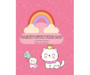 Princess Cat Coloring Book for Kids age 2-6: Cute Princess Kittens, Simple Coloring Pages, Fun and Creative Activity book for Toddlers and Preschoolers