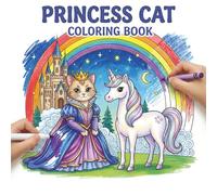 Princess Cat Coloring Book: Royal Feline Adventures for Ages 4-12; Cute Kittens in Crowns, Fancy Gowns, and Magical Castles (Great Gift for Kids)