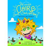 Princess Claire Won't Wash Her Hair