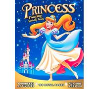 Princess Coloring and Activity Book for Kids Ages 3-8: Educational & Motivational Workbook with Coloring, Activities, Mazes, Dot-to-Dot, How to Draw, ... for Girls - 100 Fun Pages With Answer Key