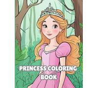 Princess Coloring Book: 30 Cute Cartoon Princesses, A Fun Coloring Book For Kids