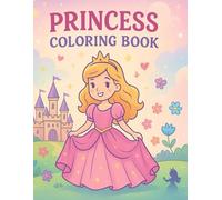 Princess Coloring Book: A Magical Collection of Princesses, Castles, and Fairy-Tale Fun