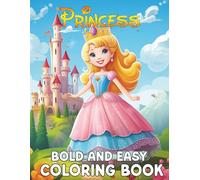 Princess Coloring Book: Bold And Easy For Girls 4-8 | 50+ Pages | Great Gift For Kids & Toddlers Of All Ages