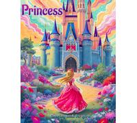 Princess Coloring book for Girls: A Delightful Princess Coloring Adventure with 50+ Pages of Fairies, Dragons & Adorable Animals for Girls Ages 4-8