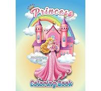 Princess Coloring Book For Girls Ages 4-12: A Little Princess Coloring Pages Cute Gift For Girls And Women/Cute And Adorable Royal Princess Coloring Book For Girls, Kids, Toddlers Ages 2-4, Ages 3-9,