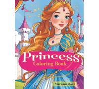 Princess Coloring Book for kids| Cute and easy pictures of princess, castles,prince and fairytale animals and More| Age 4-8: A Magical Coloring ... of Wonder, Imagination, and Fairy Tale Fun!