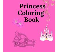 Princess Coloring Book for Kids: Princess Coloring Book for Kids Beautiful Princesses, Castles & Magical Fairy Tales | Fun Coloring Pages for Ages 4-8