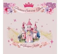 Princess Coloring Book: Magical Princesses, Princes, Castles, and Flowers for Kids: 30 Enchanting Designs for Creative Fun and Relaxation - Perfect for Ages 3-8