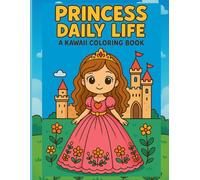 Princess Daily Life: A Kawaii Coloring Book