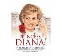 Princess Diana: in Search of Happiness