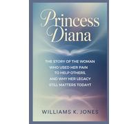 Princess Diana: The Story Of The Woman Who Used Her Pain To Help Others, And Why Her Legacy Still Matters Today