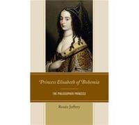 Princess Elisabeth of Bohemia by Renee Jeffery Renee Jeffery (Auteur)