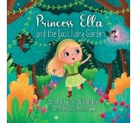 Princess Ella And The Lost Fairy Garden