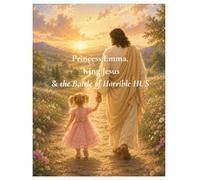 Princess Emma, King Jesus & the Battle of Horrible HUS