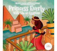 Princess Everly - Walk Like an Egyptian: A Magical Bedtime Story & Guided Meditation