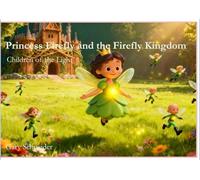 Princess Firefly and the Firefly Kingdom: Children of the Light