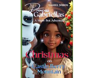 Princess Gabriella's Christmas On Castle Berry Mountain
