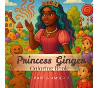 Princess Ginger Coloring Book for Kids Ages 3-8: Magical Gingerbread Kingdom Adventures with Princess Ginger