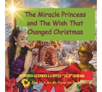 Princess Happiness&theWishThatChangedChristmas: Discover How One Wish From The Heart Changed The Valley Forever