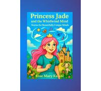 Princess Jade and the Whirlwind Mind: Stories for Beautifully Unique Minds