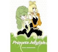 Princess Jellyfish 3 by Akiko Higashimura Akiko Higashimura, (Auteur)