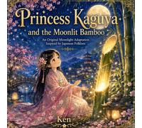 Princess Kaguya and the Moonlit Bamboo: An Original Moonlight Adaptation Inspired by Japanese Folklore