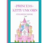 Princess Kitty Unicorn: Coloring Book