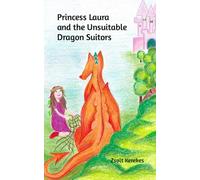 Princess Laura and the Unsuitable Dragon Suitors