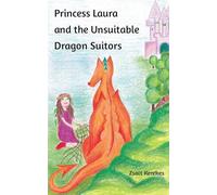 Princess Laura and the Unsuitable Dragon Suitors