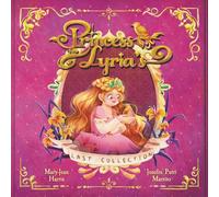 Princess Lyria's Last Collection: A Princess Picture Book About Birds, Kindness, and What Matters Most for Ages 3-6
