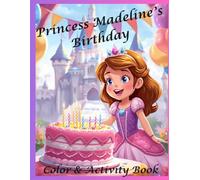 Princess Madeline's Birthday Color & Activity Book: Kids puzzles ages 4-6