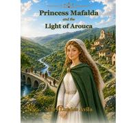 Princess Mafalda and the Light of Arouca