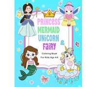 Princess, Mermaid, Unicorn & Fairy Coloring Book for Kids Ages 4-8: 50 Bold, Fun & Magical Designs for Creative Play