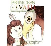 Princess Nevaeh Saves the GoldenEyedEagle - Patty Ann TillmanWilson - Author Solutions Inc - Livre en Anglais Patty Ann TillmanWilsonPatty Ann TillmanWilson (Auteur)