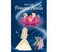 Princess Noella: A Timeless Fairy-Tale Adventure of Magic, Courage, and Destiny