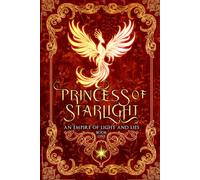 Princess of Starlight: A sci-fi romantasy where desire becomes defiance: He was trained to detect lies. She is the lie that will kill them all.